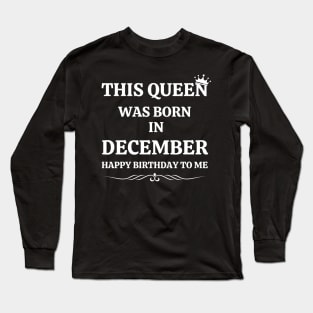 Birthday Gifts for Women December Women Queens Was Born in December Long Sleeve T-Shirt